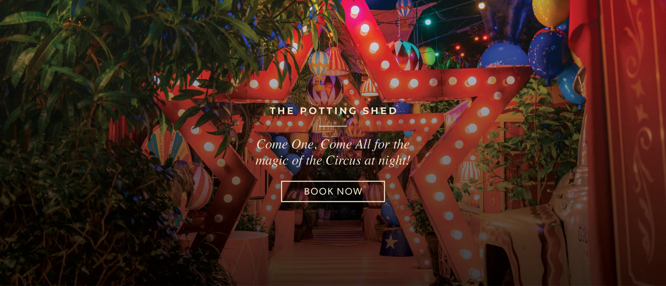 The Potting Shed | Circus